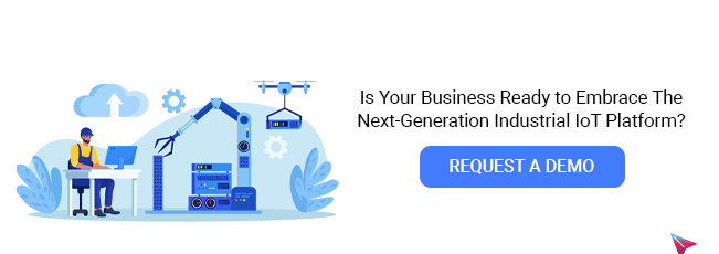 Is Your Business Ready to Embrace The Next-Generation Industrial IoT Platform?
