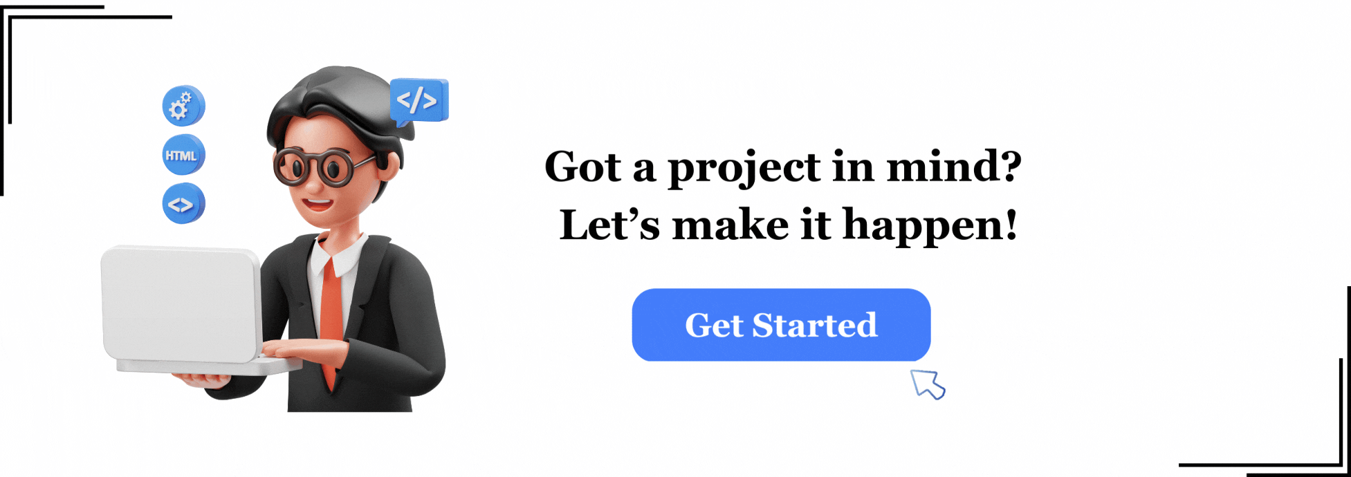 Got a project in mind? Let’s make it happen!