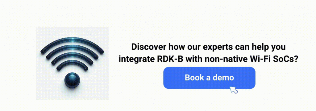 Call to action for integrating RDK-B with non-native Wi Fi SOCs