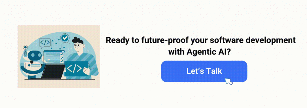 Call to action: Ready to future proof your software development with Agentic AI