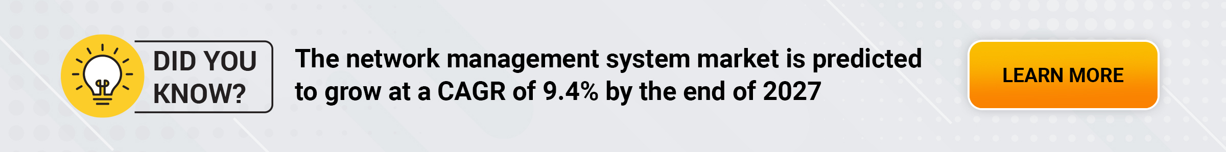 The network management system market is predicted to grow at a CAGR of 9.4% by the end of 2027