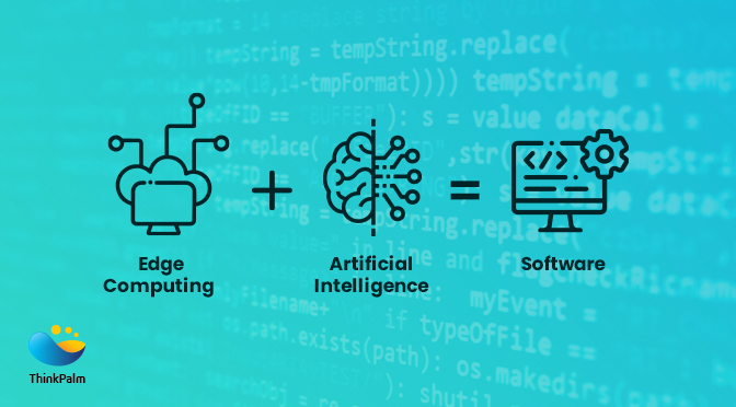 Edge Computing And AI Are Necessary for Modern Software Development